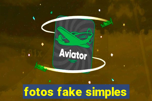 fotos fake simples